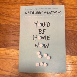 You'd Be Home Now Book by Kathleen Glasgow